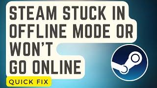 SOLVED: Steam Stuck In Offline Mode Or Won't Go Online | Updated Solutions [2024]