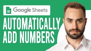 How to Automatically Add Numbers in Google Sheets (How to Fill Sequential Data in Google Sheets)