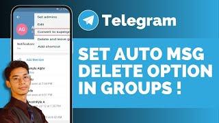 Set Auto Messages Delete Setting In Telegram Group Within Any Time You Want !