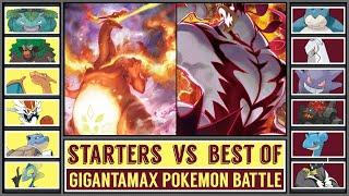 Gigantamax Pokémon Battle: STARTERS vs BEST OF