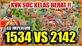 WAR KELAS BERAT !! KVK SOC KD IMPERIUM 1534 VS 2142 DAN 1786 RISE OF KINGDOMS !!