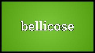 Bellicose Meaning