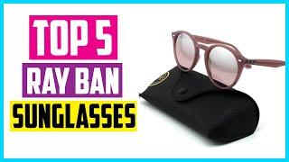 Top 5 Best Ray Ban Sunglasses For Women in 2024