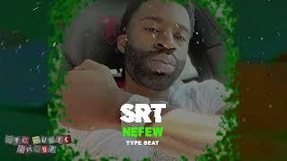 [FREE] Nefew Type Beat - "SRT"