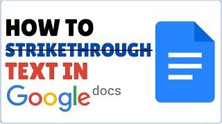 How to Strikethrough Text in Google Docs