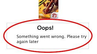 Fix Garena Free Fire Oops Something Went Wrong Error Please Try Again Later Problem Solved
