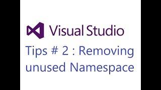 Visual Studio Tips # 2 : Removing unused Namespace