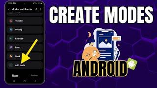 Create AMAZING Modes and Routines on Samsung Galaxy Android Smartphone