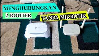 MENGHUBUNGKAN 2 ROUTER TANPA MIKROTIK