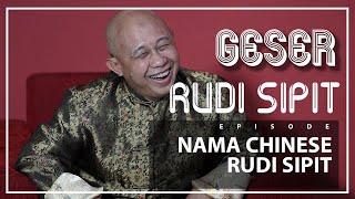 NAMA CHINESE RUDI SIPIT MEMANG UNIK