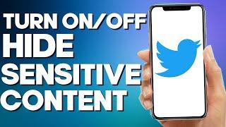 How to Turn off/on Hide Sensitive Content on Twitter