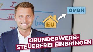 Immobilie + Einzelunternehmen grunderwerbsteuerfrei in GmbH einbringen (Steuerberater David Kasper)