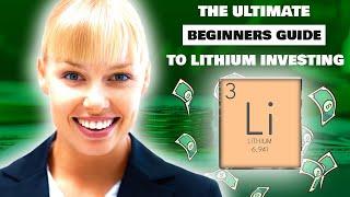 The Ultimate Guide to Lithium Investing for Beginners