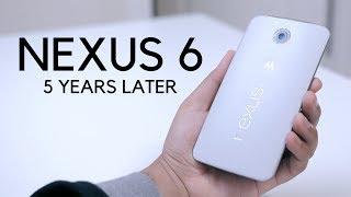 Nexus 6 Revisit: 5 Years Later!