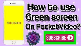 How to use green screen on Pocketvideo?