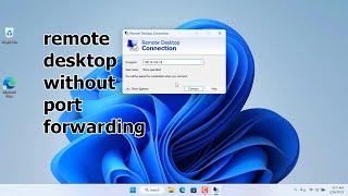 How to Remote Desktop without Port Forwarding