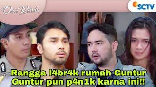 BOCORAN DEWI RINDU 4 APRIL 2022 RANGGA L4BR4K RUMAH GUNTUR GUNTUR P4N1K KARNA .....