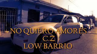 No Quiero Amores Low Barrio 1613