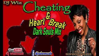 Cheating and heartbreak dark soul mix