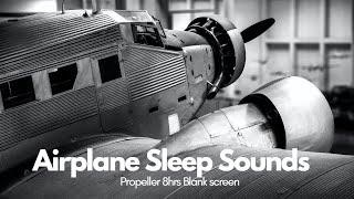 Airplane propeller sounds for sleeping | White noise | Black screen 8 Hours (NO ADS)