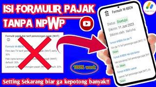 CARA ISI FORMULIR PAJAK ADSENSE YOUTUBE TANPA NPWP || PANDUAN LENGKAP