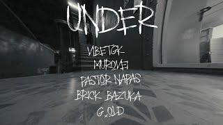 VibeTGK - Under feat. Murovei, Pastor Napas, Brick Bazuka, Старый Гном (Official video)