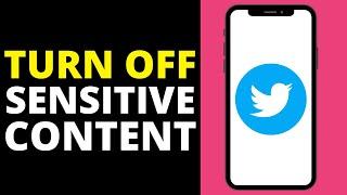 How To Turn Off Twitter Sensitive Filter (Mobile & PC) - Turn Off Sensitive Content On Twitter