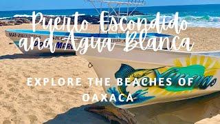 Puerto Escondido and Agua Blanca Explore the lesser known beaches of Oaxaca Ep 26 Going Walkabout