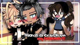 Have a crush on my teacher?! Part 1 bl/gay | Original Gacha Life Mini Movie