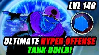 This New Level 140 Hyper Offenses Tank Build Hits Like A Truck And Cannot Be KILLED!