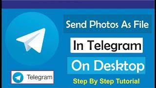 How To Send Photo As File In Telegram Desktop