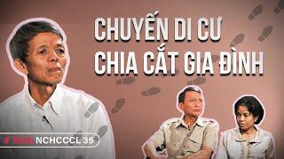 Chuyến Di Cư Chia Cắt Gia Đình | Trích NCHCCCL 35