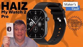 Smartwatch Haiz My Watch 2 Pro: Unboxing, Configurações e Funcionalidades
