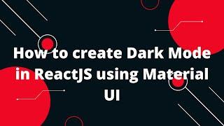 How to create Dark Mode in ReactJS using Material UI