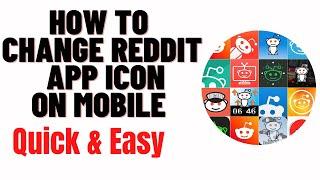 how to change reddit app icon on mobile