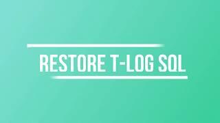 Restore Transaction Log SQL, Restaurar el T-Log SQL SERVER