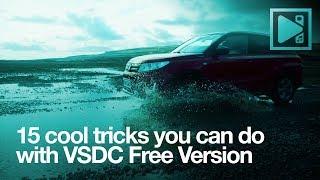 15 cool tricks to make with VSDC FREE version!