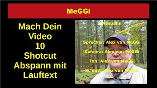 MeGGi - Mach dein Video - 10 Shotcut - Abspann mit Lauftext