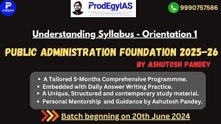 Public Administration Foundation 2025-26 | Understanding the Syllabus | Orientation Session 1