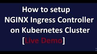 How to setup NGINX Ingress Controller on Kubernetes Cluster