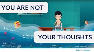 You are not your thoughts | AboutKidsHealth at The Hospital for Sick Children