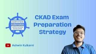 Mastering the CKAD Exam: Strategies, Tips, and Resources | Your 2024 Success Plan 