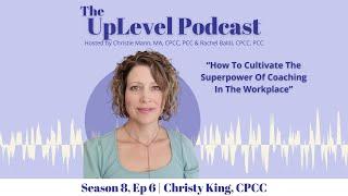 Interview with Christy King: "How To Cultivate The Superpower Of Coaching In The Workplace"