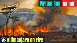 Wildfire on Kilimanjaro  Tanzania Wonderland | Virtual Run #107