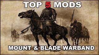 The Top 5 Mount & Blade Warband Mods