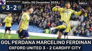 MARCELINO FERDINAN SUKSES CETAK GOL PERDANA DI LIGA INGGRIS HARI INI OXFORD UNITED 3-2 CARDIFF CITY