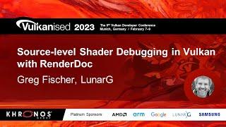Vulkanised 2023: Source-level Shader Debugging in Vulkan with RenderDoc