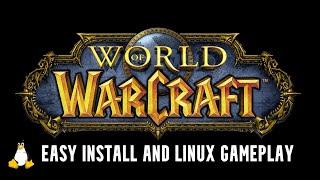 World of WarCraft (WoW) Linux Install and Gameplay