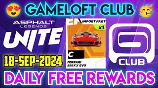 Asphalt UNITE  - GAMELOFT CLUB | Daily Rewards | 18-Sep-2024  Hurry Up!! Claim Fast