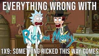 Everything Wrong With Rick and Morty - "Something Ricked This Way Comes"